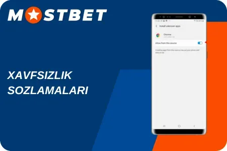 Mostbet UZ skachat APK va xavfsizlik sozlamalarini o'zgartirish