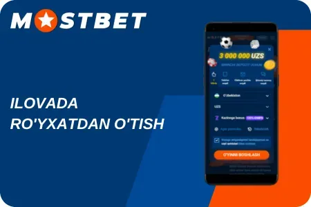 Mostbet app ro‘yxatdan o‘tish jarayoni